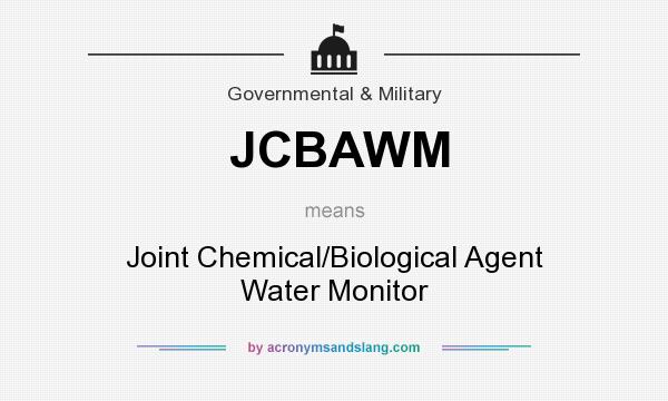 What does JCBAWM mean? It stands for Joint Chemical/Biological Agent Water Monitor