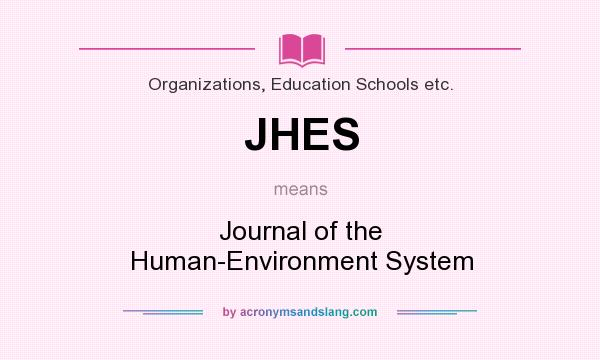 What does JHES mean? It stands for Journal of the Human-Environment System