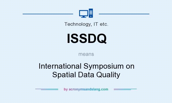 What does ISSDQ mean? It stands for International Symposium on Spatial Data Quality