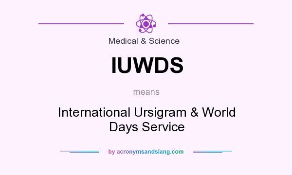 What does IUWDS mean? It stands for International Ursigram & World Days Service