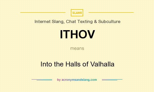 What does ITHOV mean? It stands for Into the Halls of Valhalla