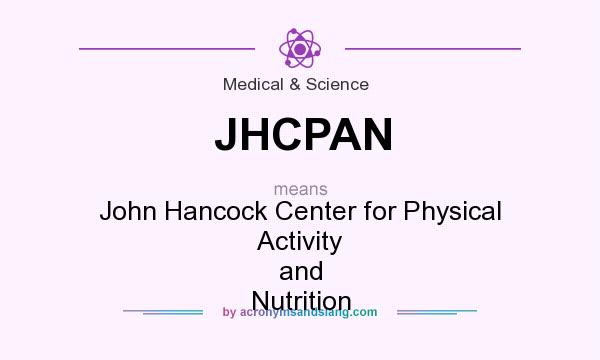 What does JHCPAN mean? It stands for John Hancock Center for Physical Activity and Nutrition