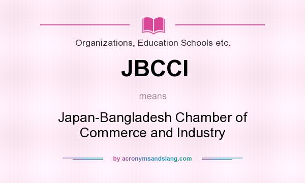 What does JBCCI mean? It stands for Japan-Bangladesh Chamber of Commerce and Industry