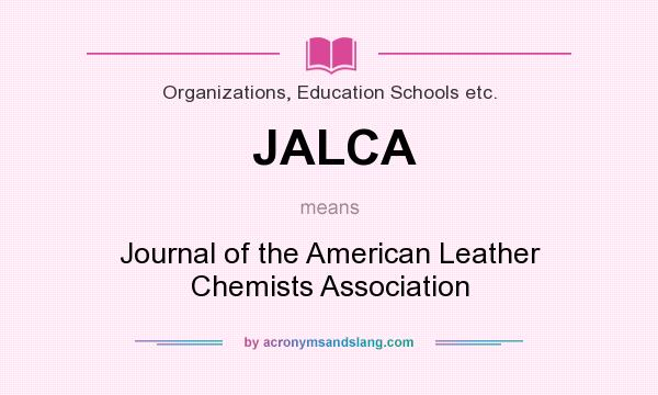 What does JALCA mean? It stands for Journal of the American Leather Chemists Association