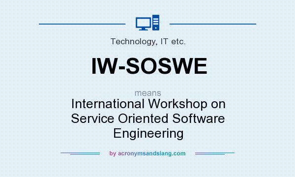 What does IW-SOSWE mean? It stands for International Workshop on Service Oriented Software Engineering