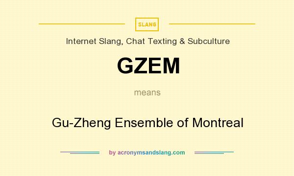 What does GZEM mean? It stands for Gu-Zheng Ensemble of Montreal
