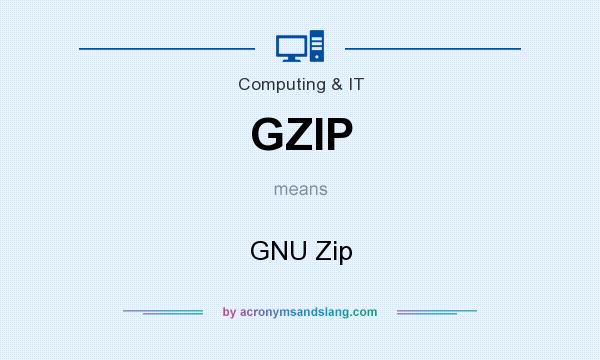 What does GZIP mean? It stands for GNU Zip