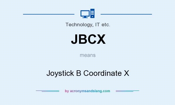 What does JBCX mean? It stands for Joystick B Coordinate X