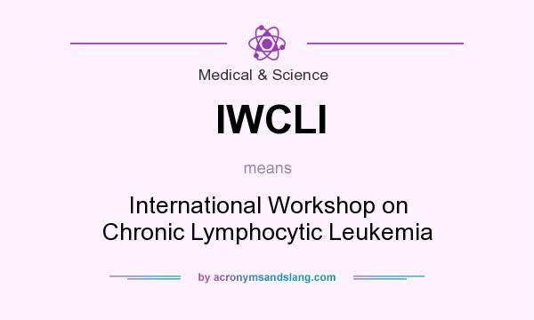 What does IWCLI mean? It stands for International Workshop on Chronic Lymphocytic Leukemia
