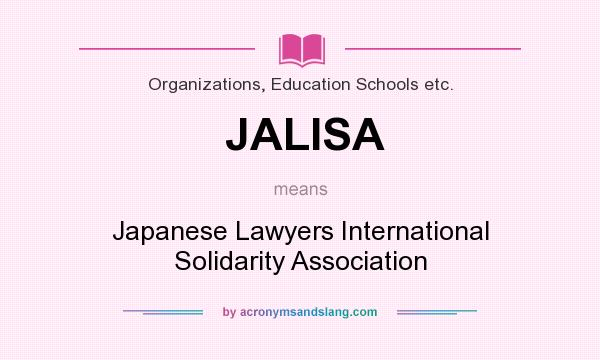 What does JALISA mean? It stands for Japanese Lawyers International Solidarity Association