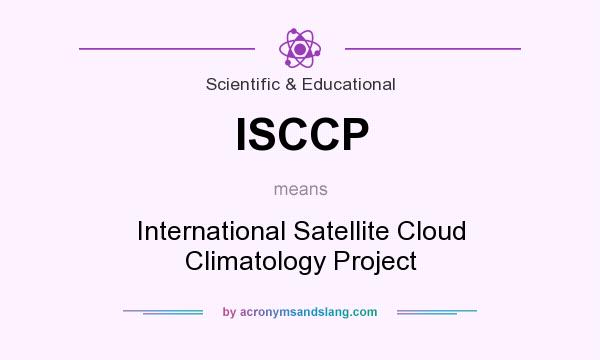 What does ISCCP mean? It stands for International Satellite Cloud Climatology Project