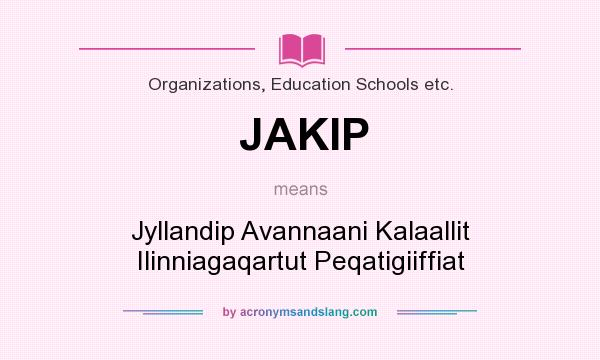What does JAKIP mean? It stands for Jyllandip Avannaani Kalaallit Ilinniagaqartut Peqatigiiffiat