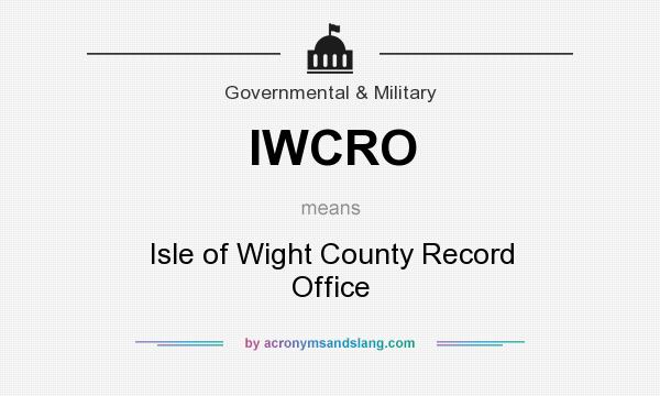 What does IWCRO mean? It stands for Isle of Wight County Record Office