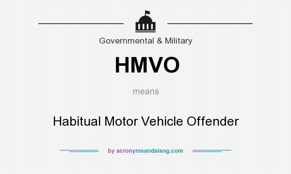 What does HMVO mean? It stands for Habitual Motor Vehicle Offender