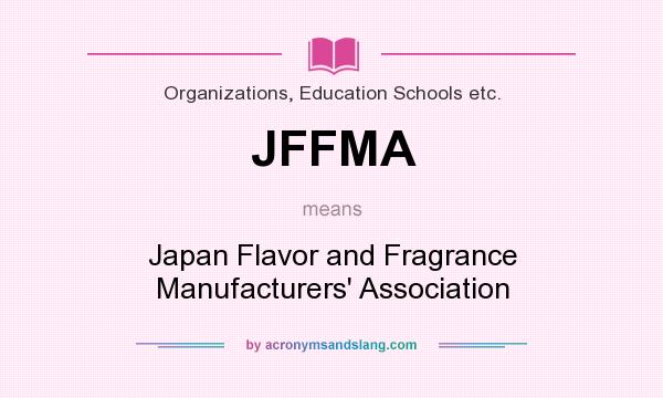 What does JFFMA mean? It stands for Japan Flavor and Fragrance Manufacturers` Association