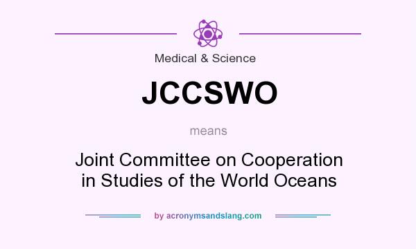 What does JCCSWO mean? It stands for Joint Committee on Cooperation in Studies of the World Oceans