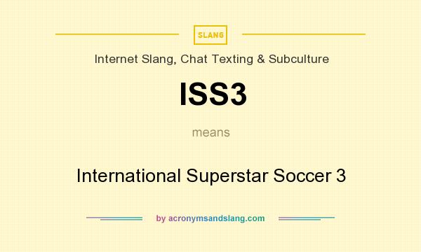 What does ISS3 mean? It stands for International Superstar Soccer 3