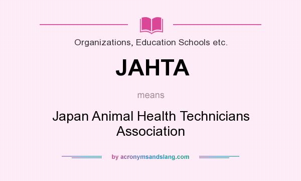 What does JAHTA mean? It stands for Japan Animal Health Technicians Association