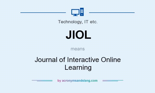 What does JIOL mean? It stands for Journal of Interactive Online Learning