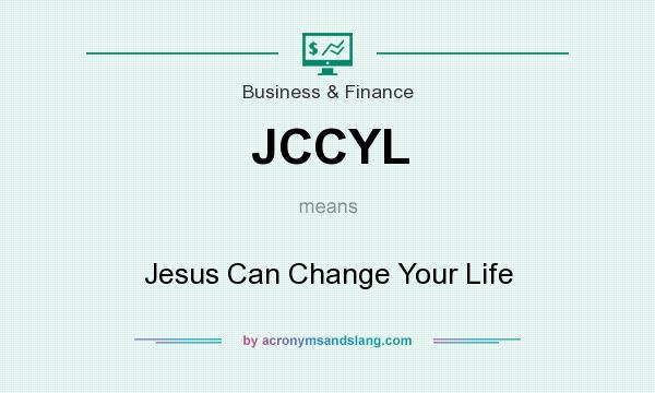 What does JCCYL mean? It stands for Jesus Can Change Your Life