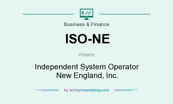 What does ISO-NE mean? It stands for Independent System Operator New England, Inc.