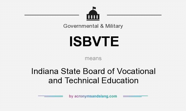 What does ISBVTE mean? It stands for Indiana State Board of Vocational and Technical Education