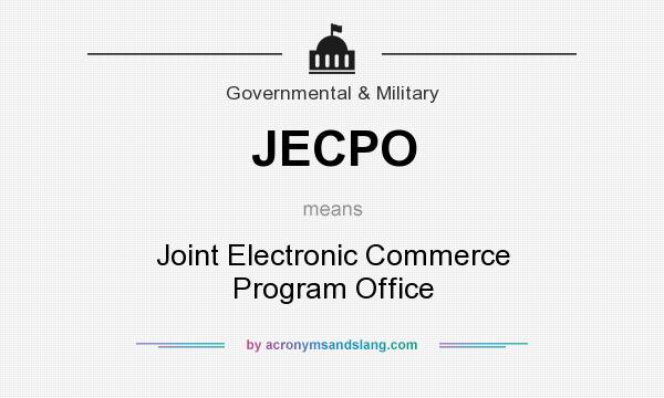 What does JECPO mean? It stands for Joint Electronic Commerce Program Office