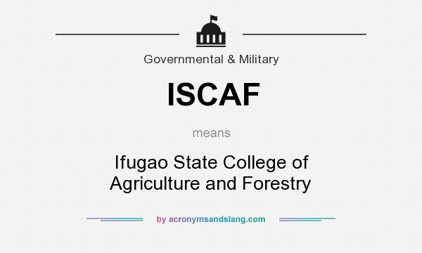 What does ISCAF mean? It stands for Ifugao State College of Agriculture and Forestry