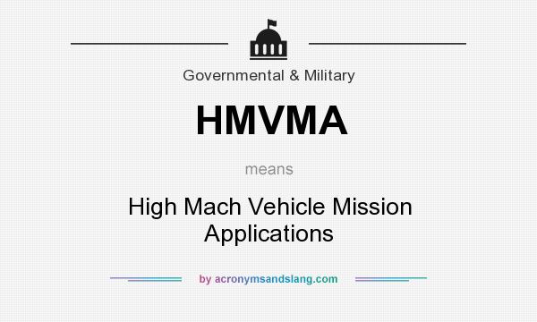 What does HMVMA mean? It stands for High Mach Vehicle Mission Applications