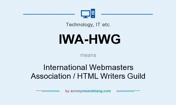 What does IWA-HWG mean? It stands for International Webmasters Association / HTML Writers Guild
