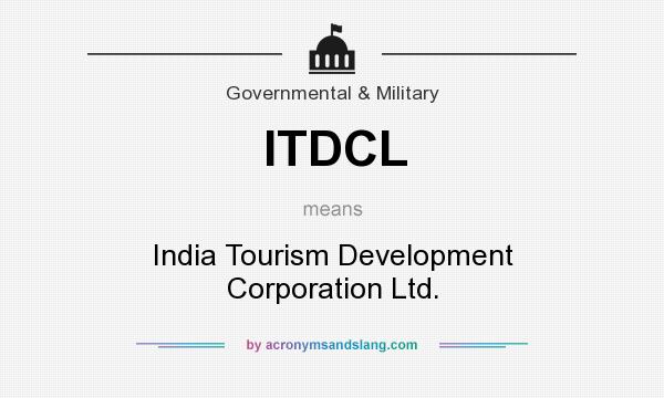 What does ITDCL mean? It stands for India Tourism Development Corporation Ltd.