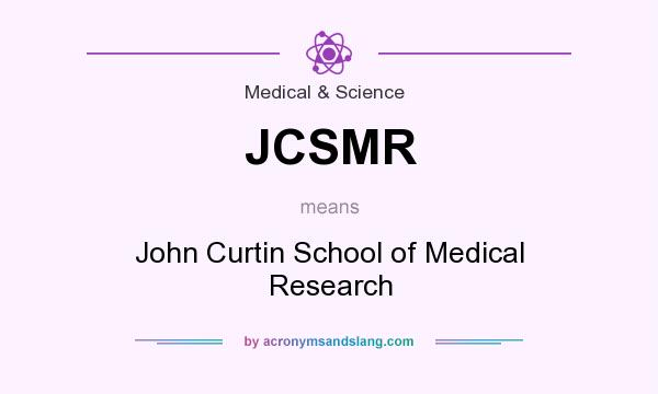 What does JCSMR mean? It stands for John Curtin School of Medical Research