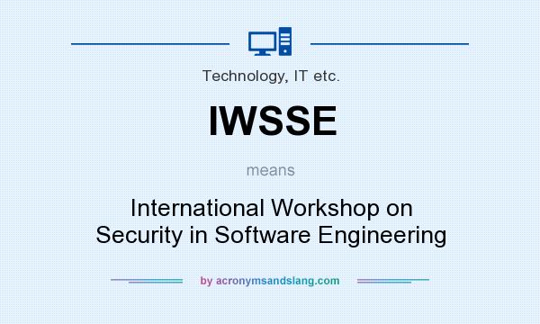 What does IWSSE mean? It stands for International Workshop on Security in Software Engineering