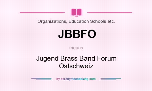 What does JBBFO mean? It stands for Jugend Brass Band Forum Ostschweiz
