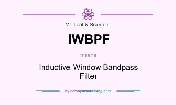 What does IWBPF mean? It stands for Inductive-Window Bandpass Filter