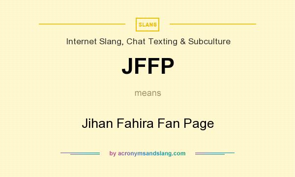 What does JFFP mean? It stands for Jihan Fahira Fan Page