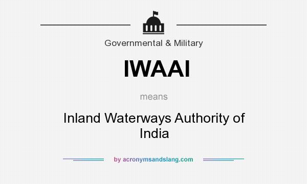 What does IWAAI mean? It stands for Inland Waterways Authority of India