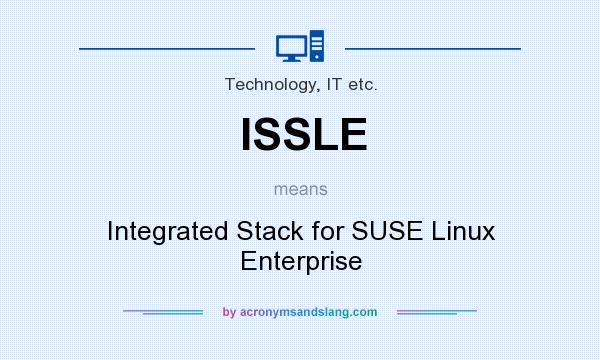 What does ISSLE mean? It stands for Integrated Stack for SUSE Linux Enterprise
