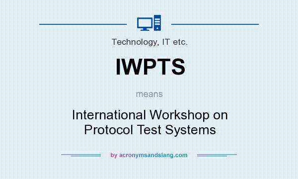 What does IWPTS mean? It stands for International Workshop on Protocol Test Systems