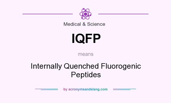 What does IQFP mean? It stands for Internally Quenched Fluorogenic Peptides