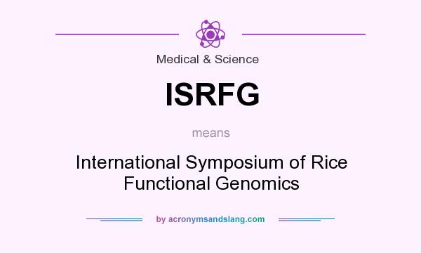 What does ISRFG mean? It stands for International Symposium of Rice Functional Genomics