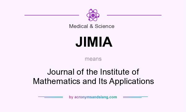 What does JIMIA mean? It stands for Journal of the Institute of Mathematics and Its Applications