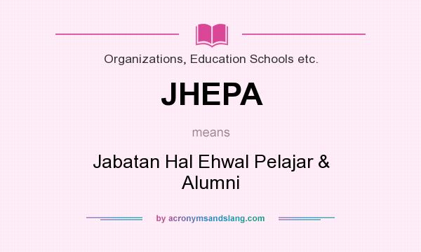 What does JHEPA mean? It stands for Jabatan Hal Ehwal Pelajar & Alumni