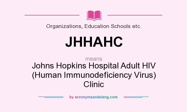 What does JHHAHC mean? It stands for Johns Hopkins Hospital Adult HIV (Human Immunodeficiency Virus) Clinic