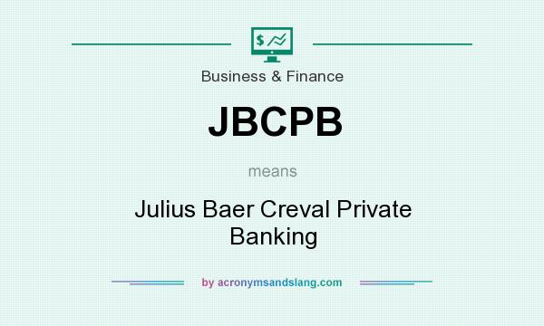 What does JBCPB mean? It stands for Julius Baer Creval Private Banking