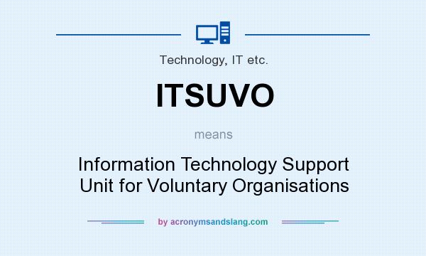 What does ITSUVO mean? It stands for Information Technology Support Unit for Voluntary Organisations