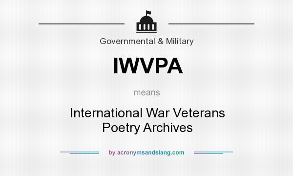 What does IWVPA mean? It stands for International War Veterans Poetry Archives