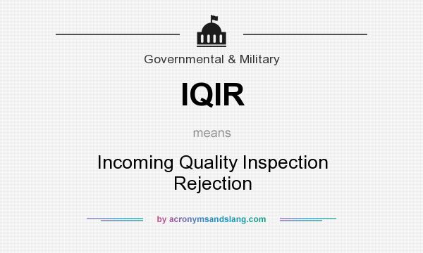 What does IQIR mean? It stands for Incoming Quality Inspection Rejection