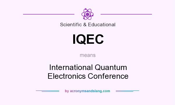 What does IQEC mean? It stands for International Quantum Electronics Conference