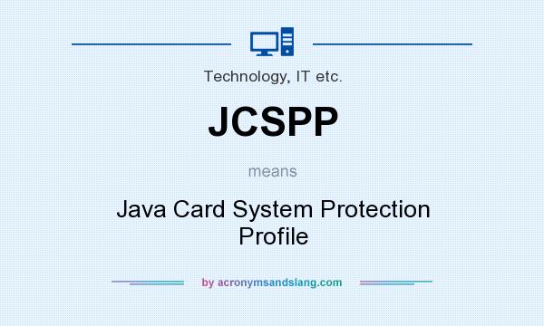 What does JCSPP mean? It stands for Java Card System Protection Profile